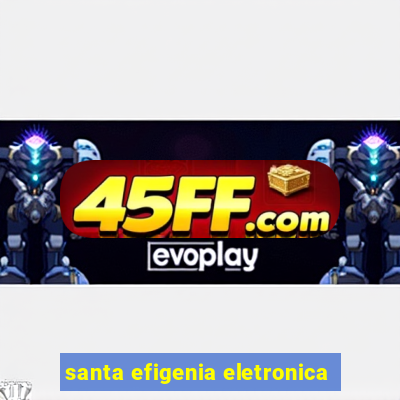 santa efigenia eletronica